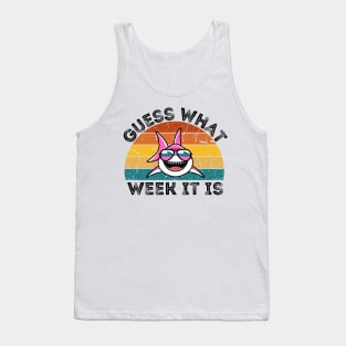 Guess What Week It Is Tank Top